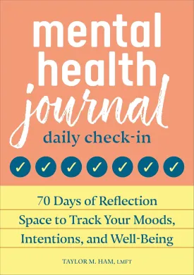 Mental Health Journal: Daily Check-In: 70 Days of Reflection Space to Track Your Moods, Intentions, and Well-Being Paperback  October 11, 2022